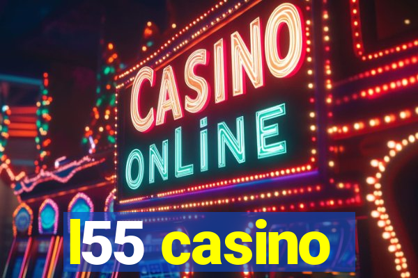 l55 casino